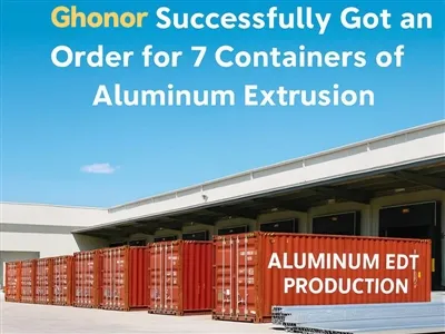 Гхонор је успешно добио налог за 7 контејнера алуминијумске екструзије